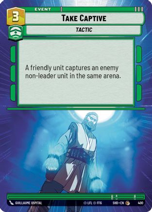 Take Captive (400) (Hyperspace) (400) [Shadows of the Galaxy] - Fantasy Flight Games - Card Brawlers | Quebec | Canada |