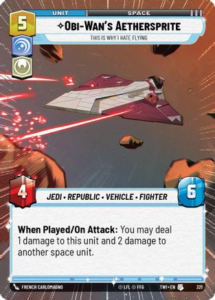 Obi-Wan's Aethersprite - This is Why I Hate Flying (321) (Hyperspace) (321) [Twilight of the Republic] - Fantasy Flight Games - Card Brawlers | Quebec | Canada |