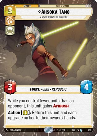 Ahsoka Tano - Always Ready For Trouble (459) (Hyperspace) (459) [Twilight of the Republic] - Fantasy Flight Games - Card Brawlers | Quebec | Canada |