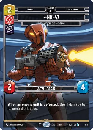 HK-47 - 47 (135) - Exclamation: Die, Meatbag! (135) (135) [Sector and Regional Promos: Season 1] - Fantasy Flight Games - Card Brawlers | Quebec | Canada |