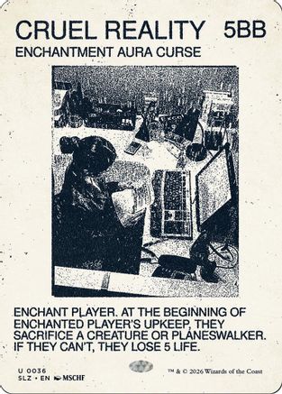 Cruel Reality (0036) (SLZ-036) - Secret Lair x MSCHF: The Zeta Set - Card Brawlers