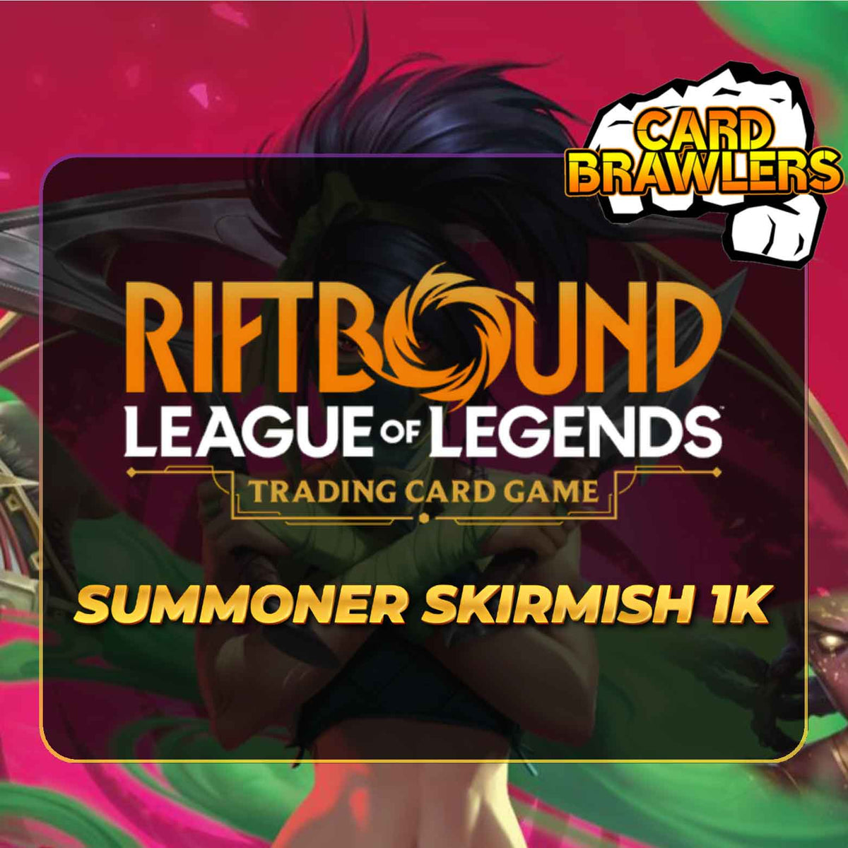 Riftbound TCG - Summoner Skirmish 1k - August - 30 Aug 2026 - Card Brawlers