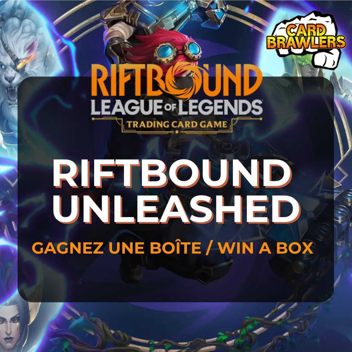 Riftbound - Unleashed - Win-a-box - 24 May 2026 - event-calendar-app - Card Brawlers | Quebec | Canada |